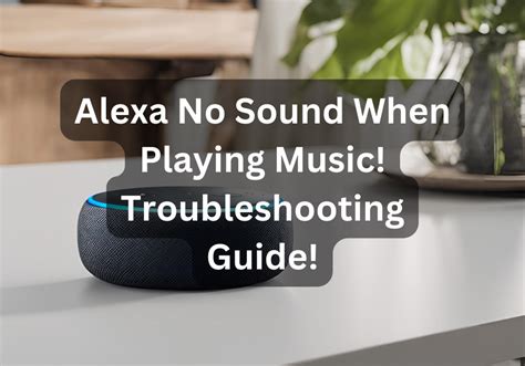 alexa no sound when playing music: How does the Echo device's speaker malfunction affect your daily music experience?